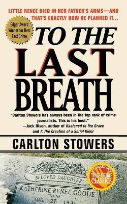 To the Last Breath - Carlton Stowers - cover