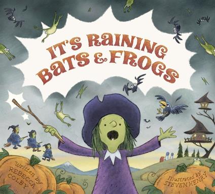 It's Raining Bats & Frogs - Rebecca Colby,Steven Henry - ebook