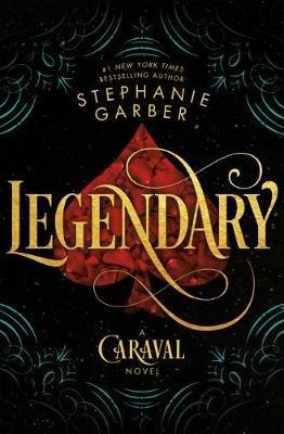 Legendary: A Caraval Novel - Stephanie Garber - cover