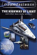 Extreme Science: The Highway of Light and Other Man-Made Wonders