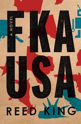 FKA USA: A Novel - Reed King - cover