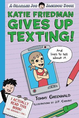 Katie Friedman Gives Up Texting! (And Lives to Tell About It.) - Tommy Greenwald - cover