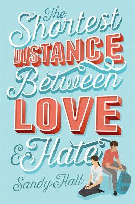 The Shortest Distance Between Love & Hate - Sandy Hall - cover