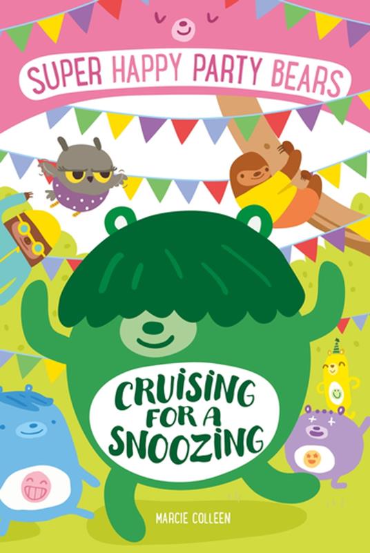 Super Happy Party Bears: Cruising for a Snoozing - Marcie Colleen,Steve James - ebook
