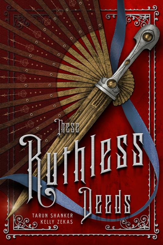 These Ruthless Deeds - Tarun Shanker,Kelly Zekas - ebook