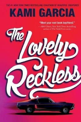 The Lovely Reckless - Kami Garcia - cover