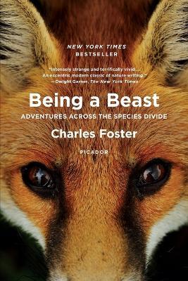 Being a Beast: Adventures Across the Species Divide - Charles Foster - cover