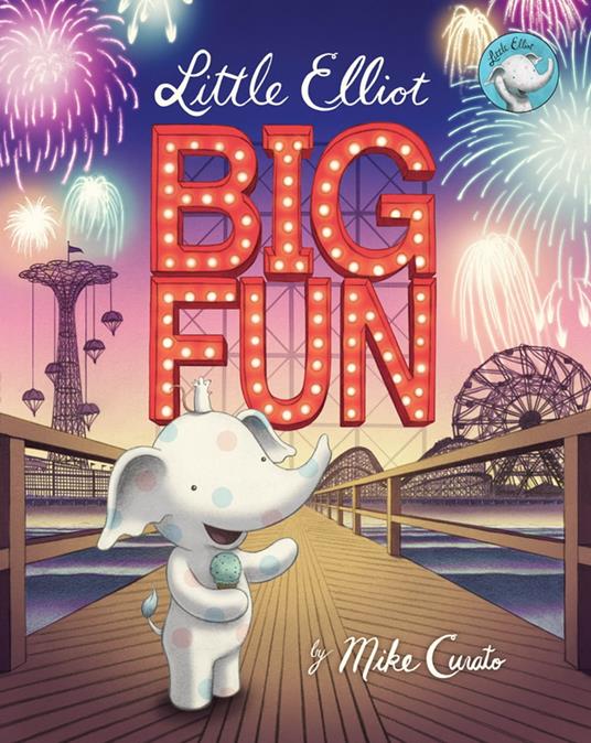 Little Elliot, Big Fun - Mike Curato - ebook