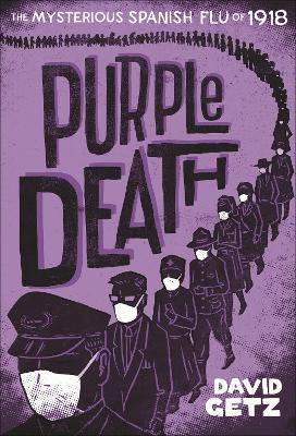 Purple Death: The Mysterious Spanish Flu of 1918 - David Getz - cover