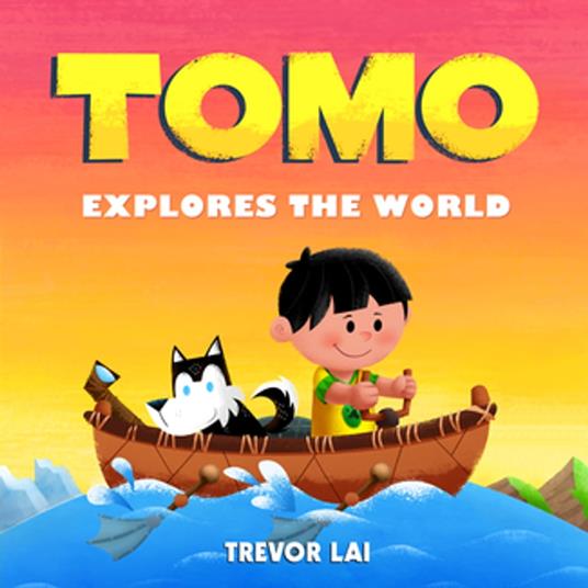 Tomo Explores the World - Trevor Lai - ebook
