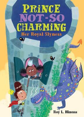 Prince Not-So Charming: Her Royal Slyness - Roy L. Hinuss - cover