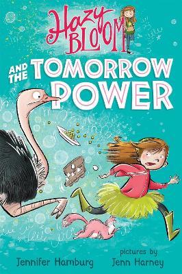 Hazy Bloom and the Tomorrow Power - Jennifer Hamburg - cover