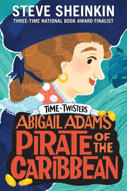 Abigail Adams, Pirate of the Caribbean - Steve Sheinkin,Neil Swaab - ebook