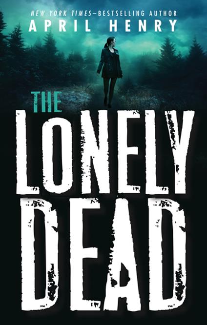 The Lonely Dead - April Henry - ebook