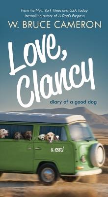 Love, Clancy: Diary of a Good Dog - W Bruce Cameron - cover