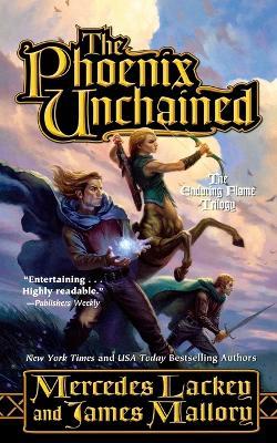 The Phoenix Unchained: Book One of the Enduring Flame - Mercedes Lackey,James Mallory - cover