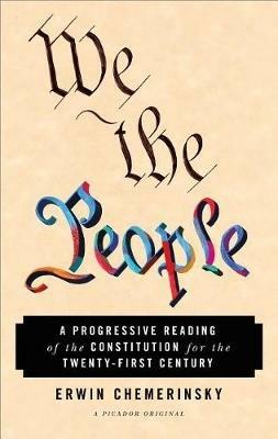 We the People: A Progressive Reading of the Constitution for the Twenty-First Century - Erwin Chemerinsky - cover