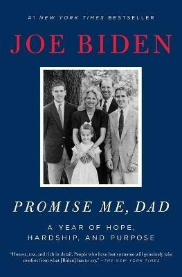 Promise Me, Dad: A Year of Hope, Hardship, and Purpose - Joe Biden - cover