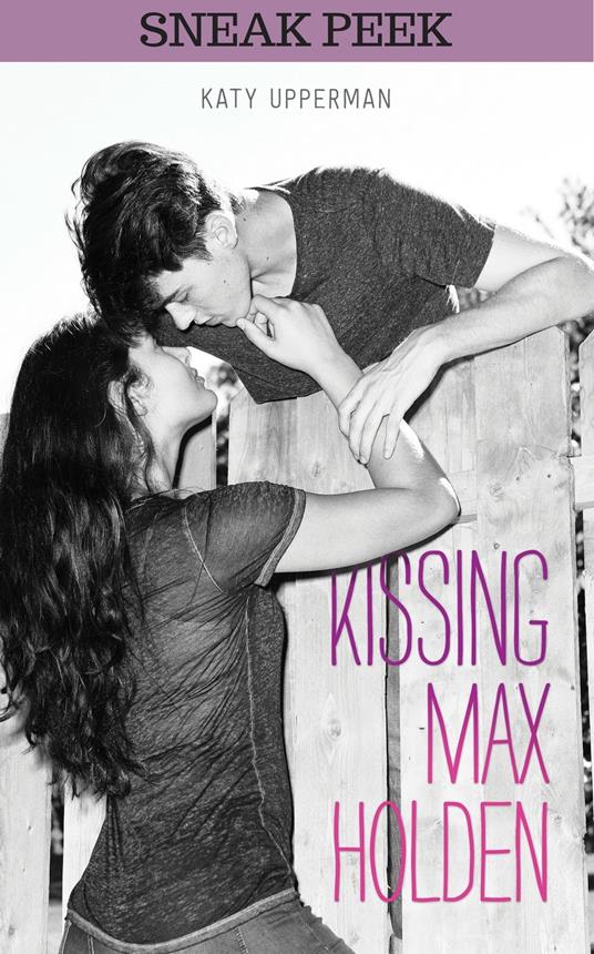 KISSING MAX HOLDEN Chapter Sampler - Katy Upperman - ebook