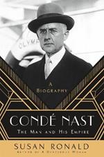 Conde Nast: The Man and His Empire - A Biography