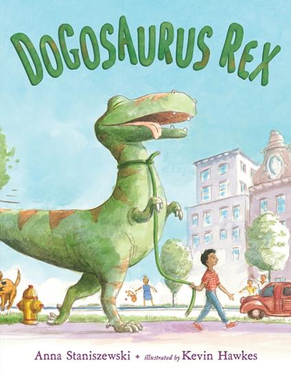 Dogosaurus Rex - Anna Staniszewski,Kevin Hawkes - ebook