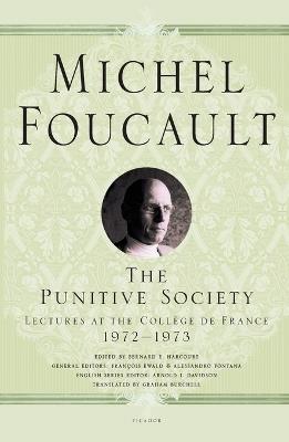 The Punitive Society: Lectures at the Collège de France, 1972-1973 - Michel Foucault - cover