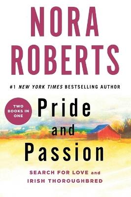 Pride and Passion: Search for Love and Irish Thoroughbred - Nora Roberts - cover