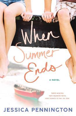 When Summer Ends: A Novel - Jessica Pennington - cover