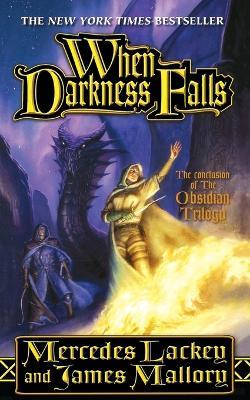 When Darkness Falls: The Obsidian Mountain Trilogy, Book 3 - Mercedes Lackey,James Mallory - cover