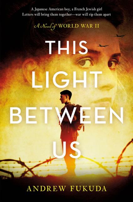 This Light Between Us: A Novel of World War II - Andrew Fukuda - ebook