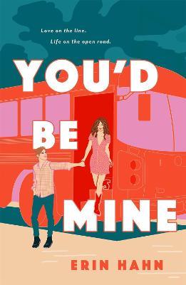 You'd Be Mine: A Novel - Erin Hahn - cover