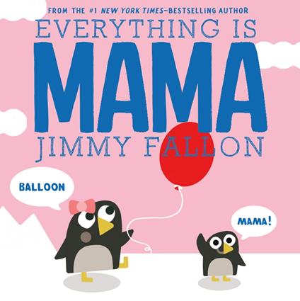 Everything Is Mama - Fallon Jimmy,Miguel Ordóñez - ebook