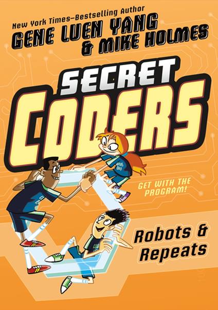 Secret Coders: Robots & Repeats - Gene Luen Yang,HolmesMike - ebook