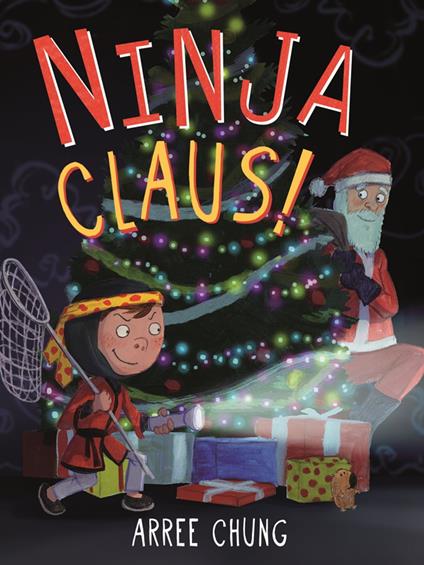 Ninja Claus! - Arree Chung - ebook