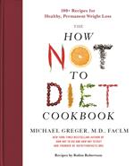 The How Not to Diet Cookbook