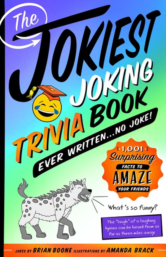 The Jokiest Joking Trivia Book Ever Written . . . No Joke! - Brian Boone,Amanda Brack - ebook