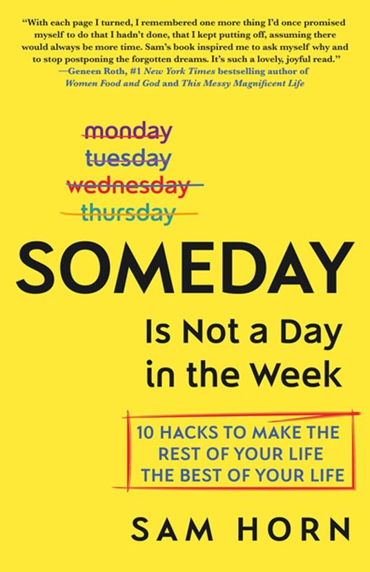 Someday Is Not a Day in the Week