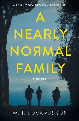 A Nearly Normal Family - M T Edvardsson - cover