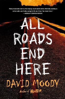 All Roads End Here - David Moody - cover