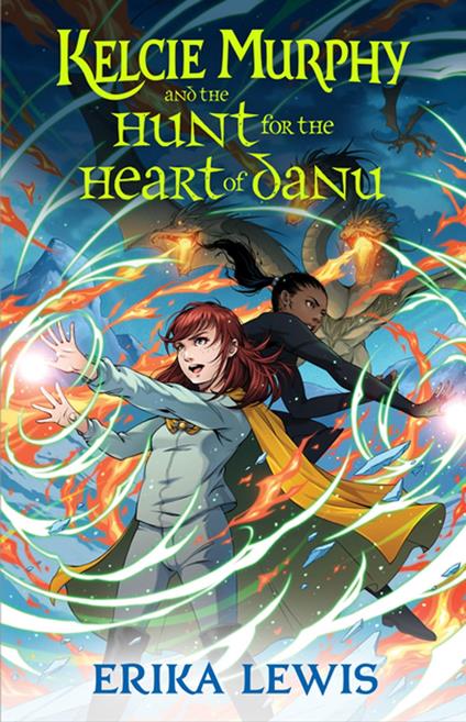 Kelcie Murphy and the Hunt for the Heart of Danu - Bess Cozby,Erika Lewis - ebook