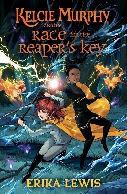 Kelcie Murphy and the Race for the Reaper's Key - Erika Lewis - cover