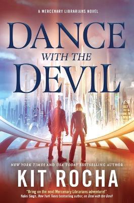 Dance with the Devil: A Mercenary Librarians Novel - Kit Rocha - cover