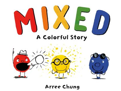 Mixed: A Colorful Story - Arree Chung - ebook