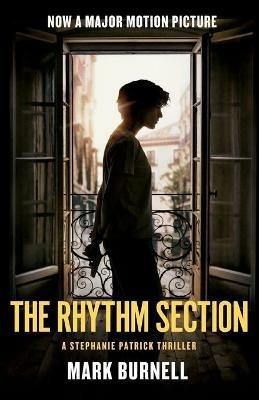 The Rhythm Section: A Stephanie Patrick Thriller - Mark Burnell - cover