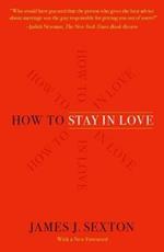How to Stay in Love: Practical Wisdom from an Unexpected Source