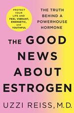 The Good News About Estrogen
