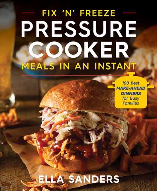 Fix 'n' Freeze Pressure Cooker Meals in an Instant