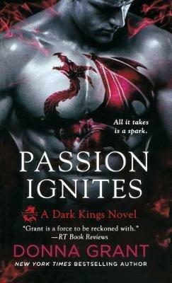 Passion Ignites: A Dark Kings Novel - Donna Grant - cover
