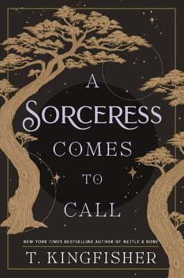 A Sorceress Comes to Call - T Kingfisher - cover