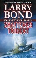 Shattered Trident: A Jerry Mitchell Novel - Larry Bond - cover